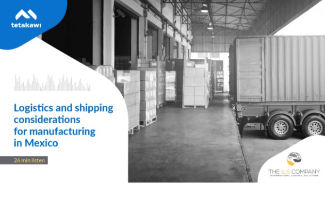 Manufacturing and Shipping in Mexico podcast episode with Leticia Hernandez.